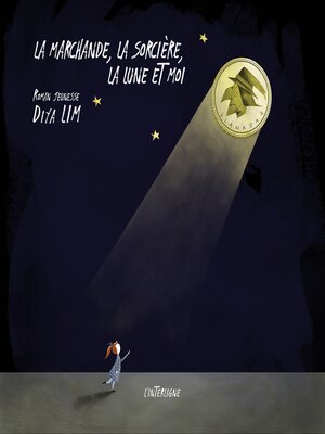 cover image of La marchande, la sorcière, la lune et moi